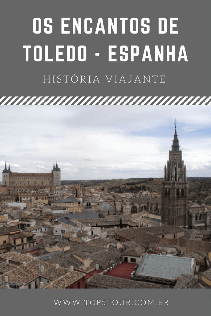 Os encantos da cidade de Toledo na Espanha