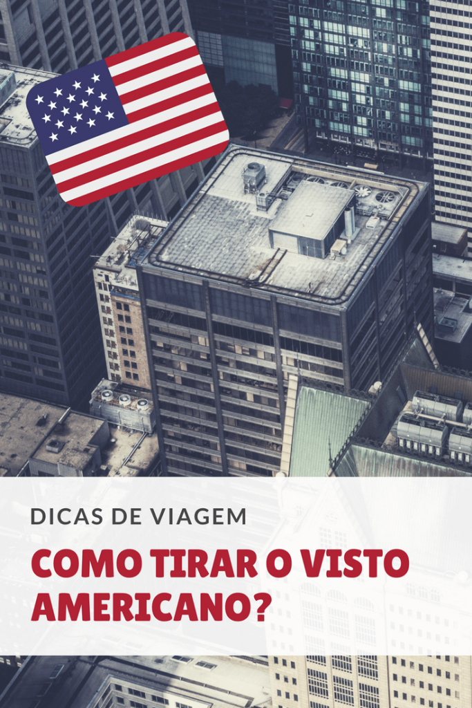 Saiba como tirar o visto americano