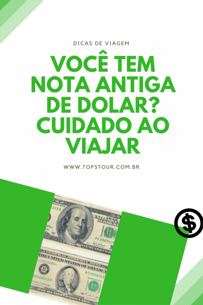 Cuidado ao viajar com nota antiga de dolar