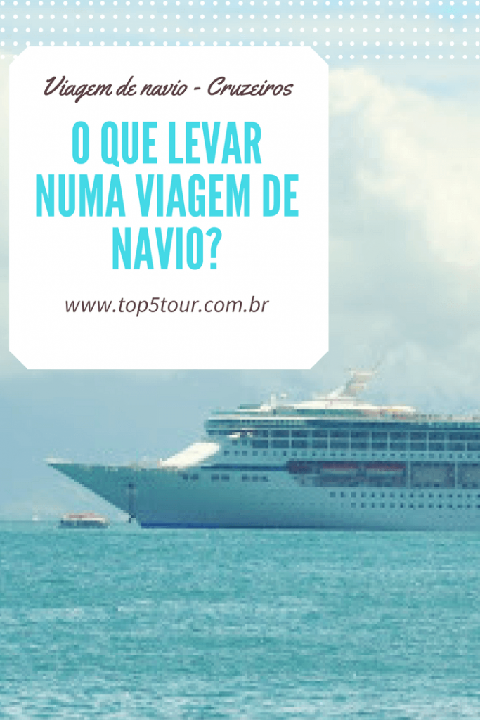 O que levar numa viagem de navio?