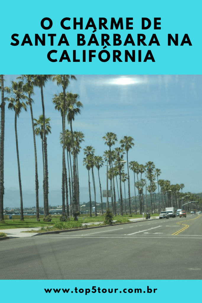 Conheça o charme de Santa Bárbara na Califórnia - EUA
