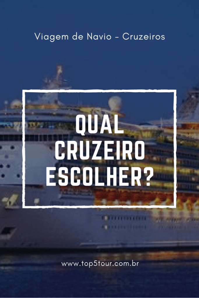 Quer viajar de navio? Dicas para escolher o seu Cruzeiro