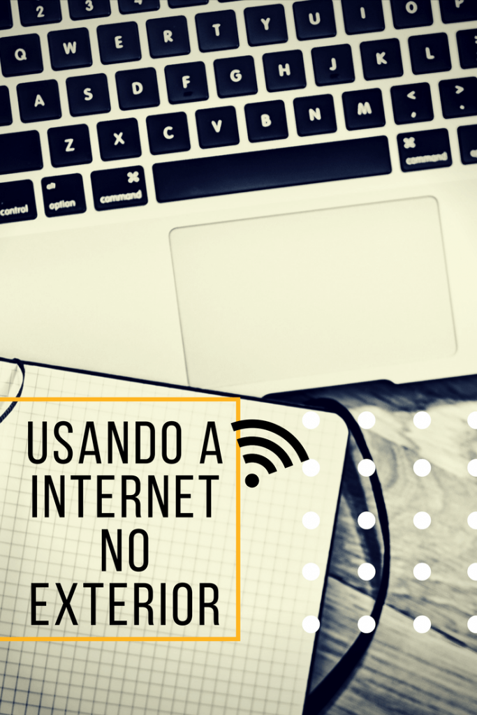 Dicas para melhor usar a internet no exterior