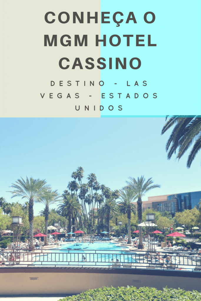 Conheça o MGM Hotel Cassino em Las Vegas