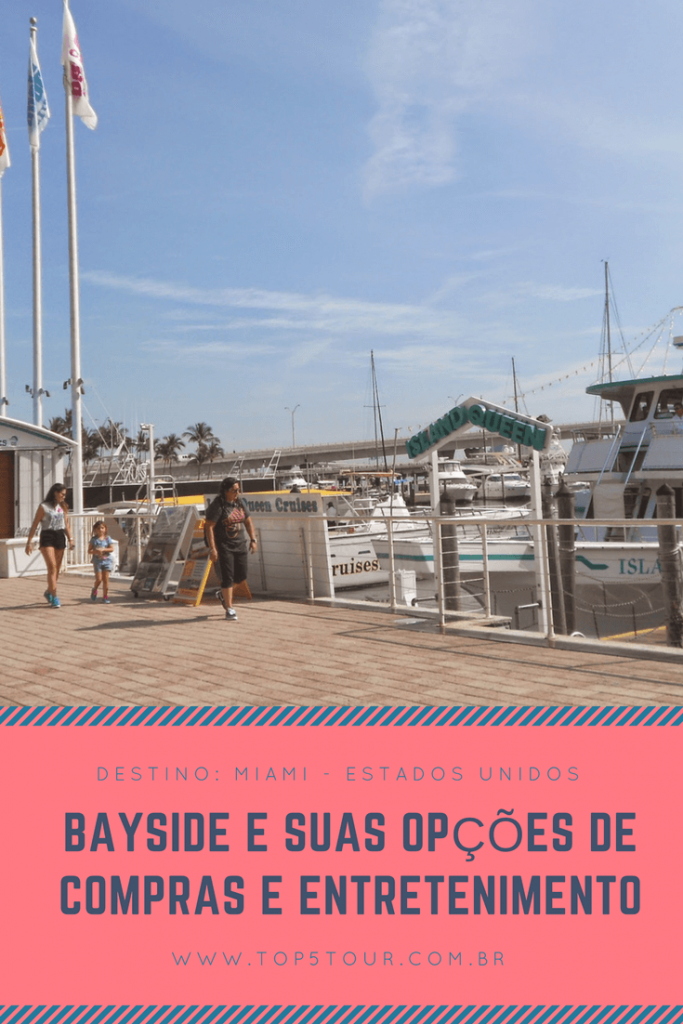 Bayside em Miami e suas opçóes de compras e entretenimento