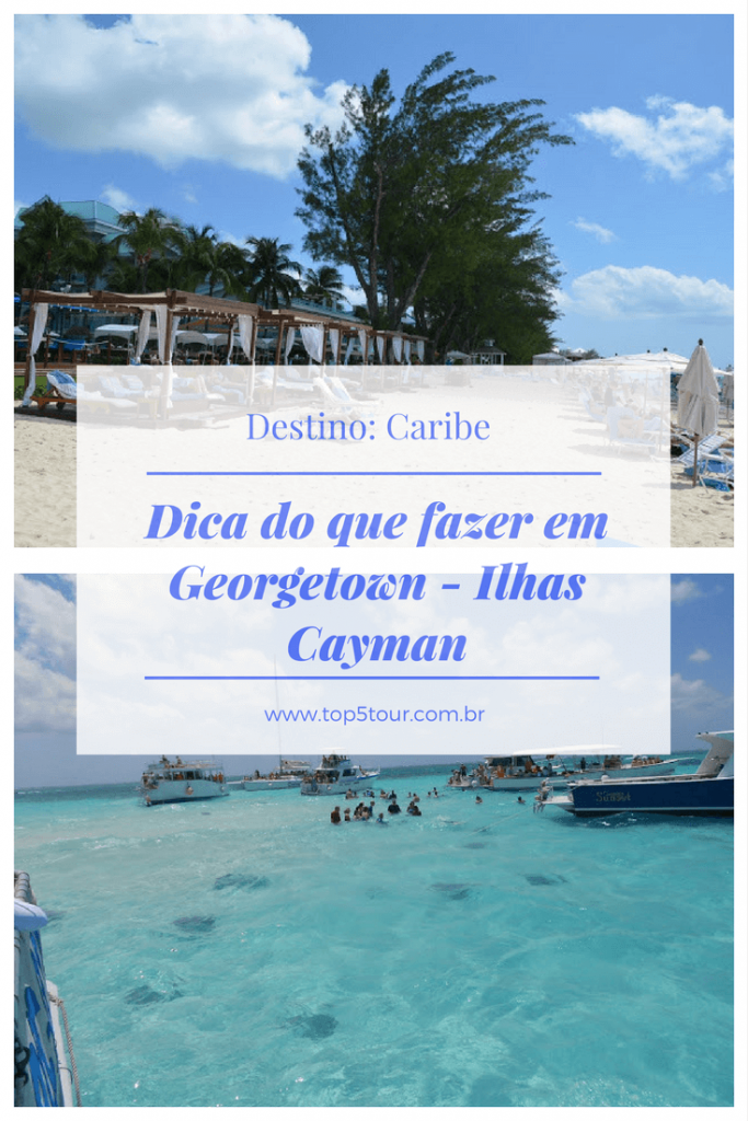 Caribe - dicas do que fazer em Georgetown, nas Ilhas Cayman