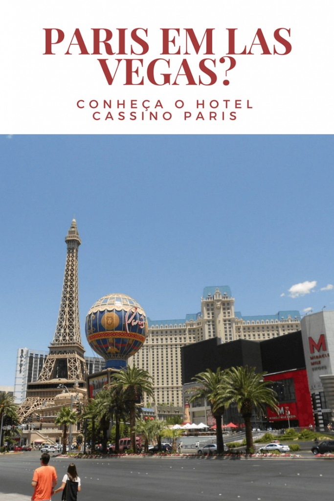 Conheça o Hotel Cassino Paris em Las Vegas