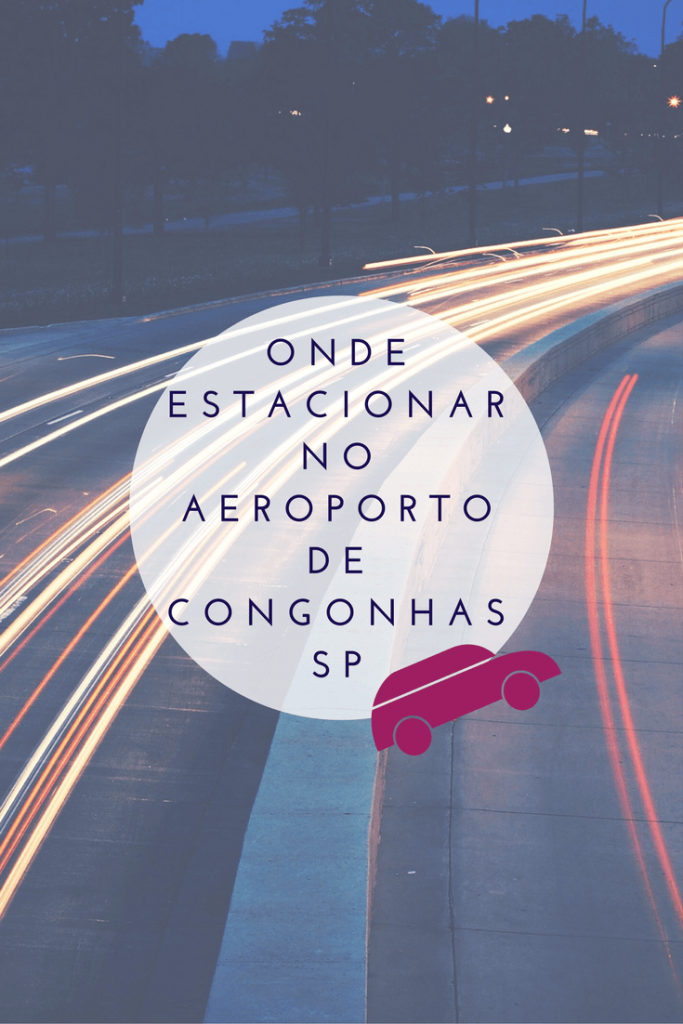 Onde estacionar no Aeroporto de Congonhas - SP