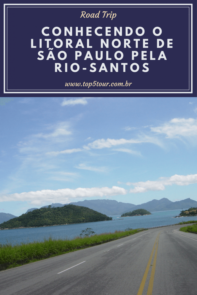 Conhecendo o litoral norte de São Paulo pela Rio-Santos Conhecendo o litoral norte de São Paulo pela Rio-Santos