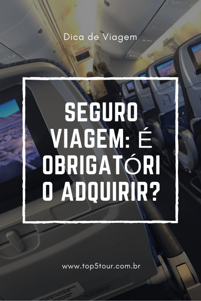 Seguro viagem: é obrigatório adquirir? Seguro viagem: é obrigatório adquirir?