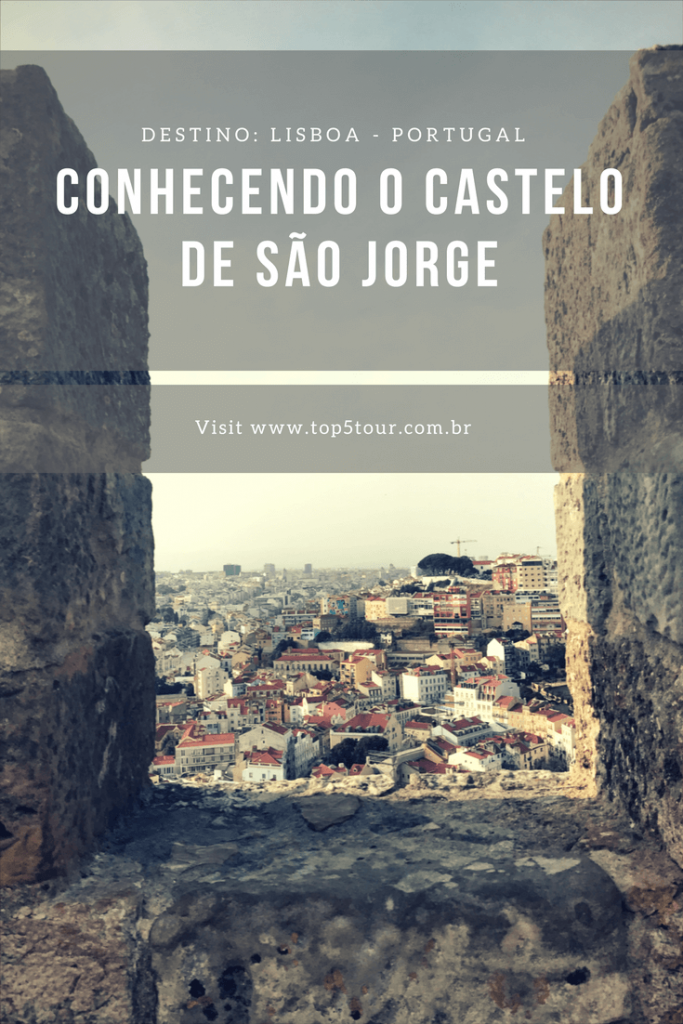 Conhecendo o Castelo de São Jorge em Lisboa