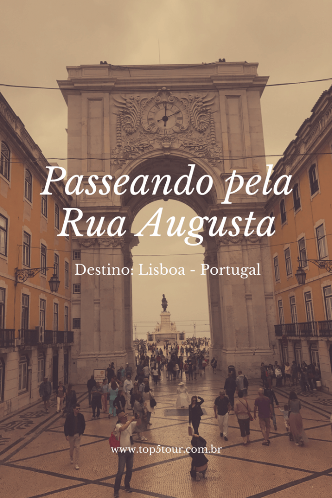 Passeando pela Rua Augusta em Lisboa