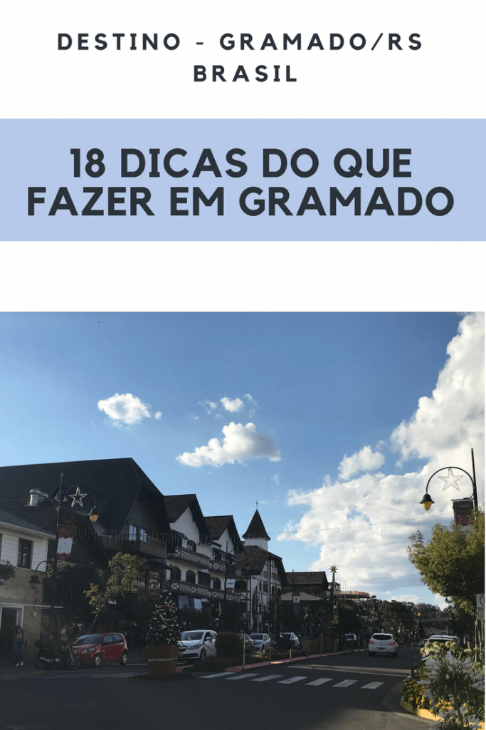 18 dicas sobre o que fazer em Gramado - RS 18 dicas sobre o que fazer em Gramado - RS