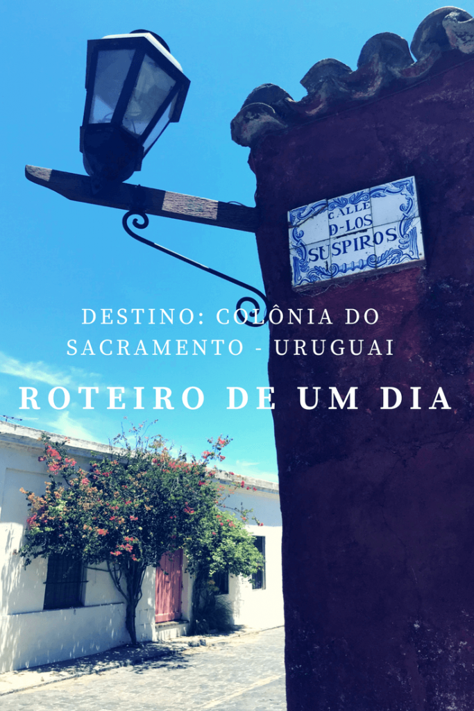 Um dia em Colônia do Sacramento, no Uruguai