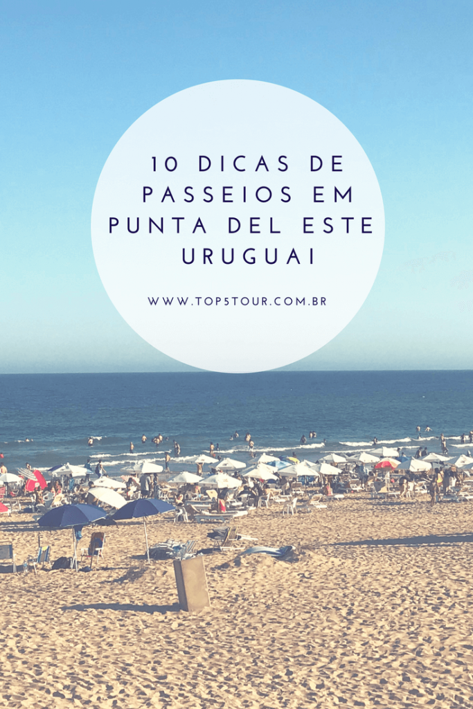 10 dicas de passeios em Punta del Este