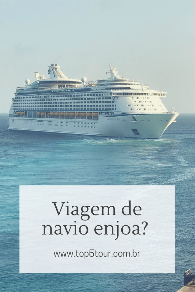 Viagem de navio enjoa? O que fazer?