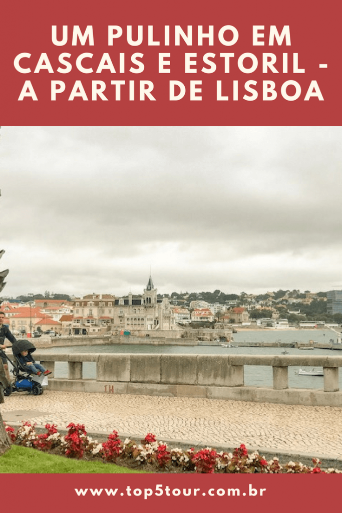 Conhecendo Cascais e Estoril a partir de Lisboa