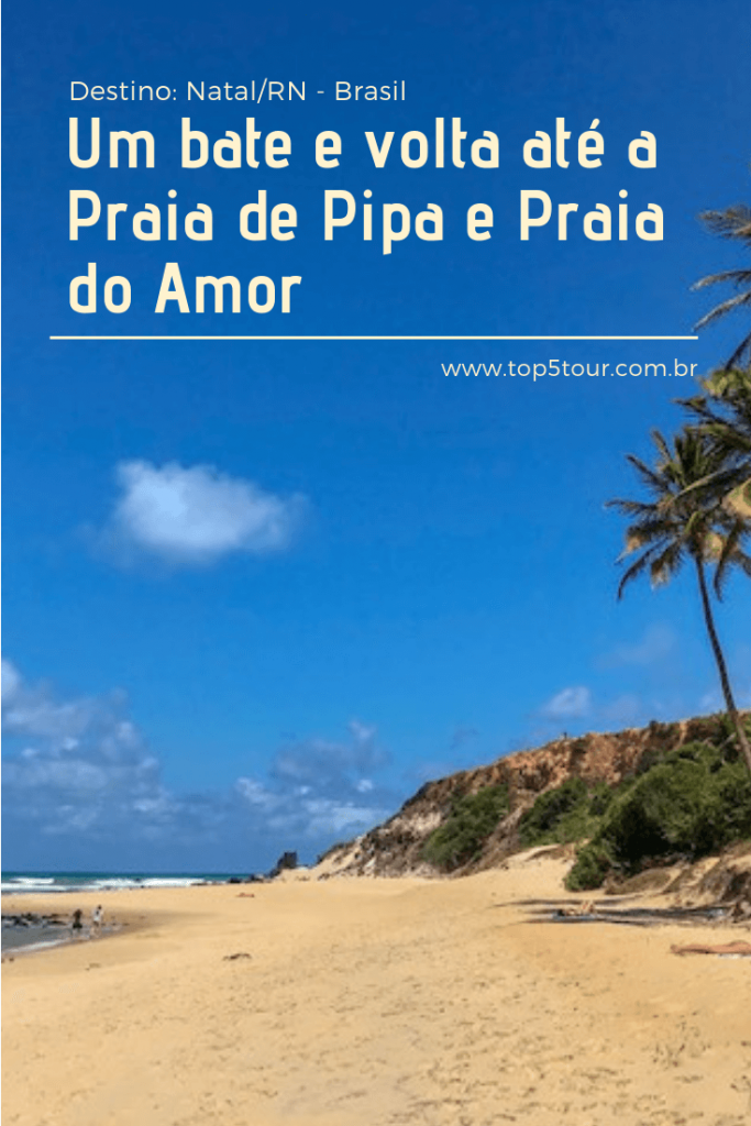 Praia de Pipa e Praia do Amor - o que fazer em Natal/RN