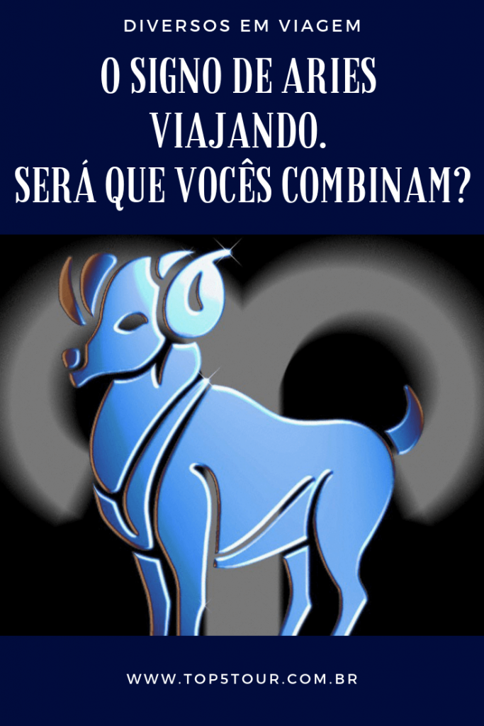 O Signo De Aries Viajando. Será Que Vocês Combinam