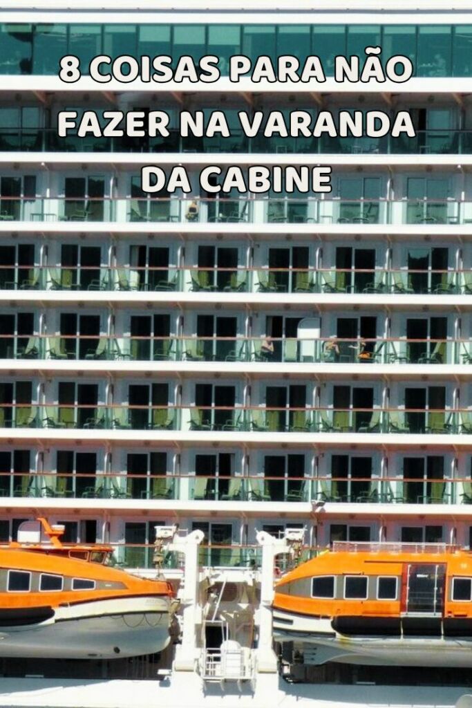 Coisas para não fazer na varanda da cabine